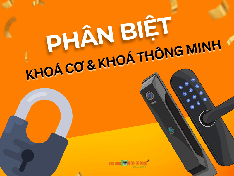 Ph&acirc;n Biệt Giữa Kh&oacute;a Cửa Th&ocirc;ng Minh V&agrave; Kh&oacute;a Cơ Truyền Thống
