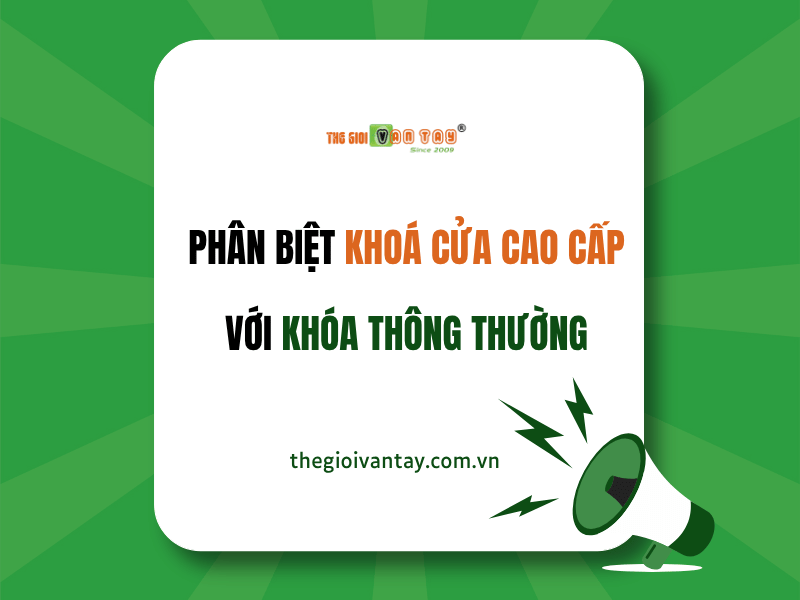Phân biệt khoá cửa cao cấp với khóa thông thường