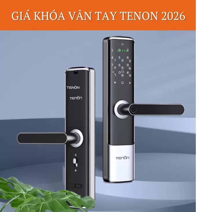 BẢNG GIÁ KHÓA VÂN TAY TENON CẬP NHẬT CHI TIẾT NĂM 2026