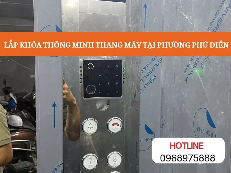 Lắp khóa thông minh thang máy tại phường Phú Diễn – Tư vấn, thi công tận nơi