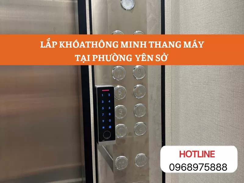 Lắp khóa thông minh thang máy tại phường Yên Sở – Giải pháp kiểm soát ra vào hiệu quả