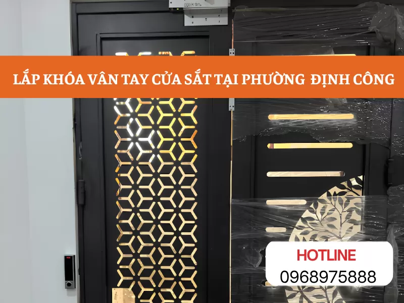 Lắp khóa vân tay cửa sắt tại phường Định Công – Hỗ trợ tư vấn mẫu khóa phù hợp