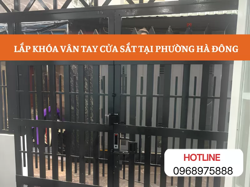 LẮP KHÓA VÂN TAY CỬA SẮT TẠI PHƯỜNG HÀ ĐÔNG - TƯ VẤN VÀ LẮP ĐẶT BẢO HÀNH TRỌN GÓI