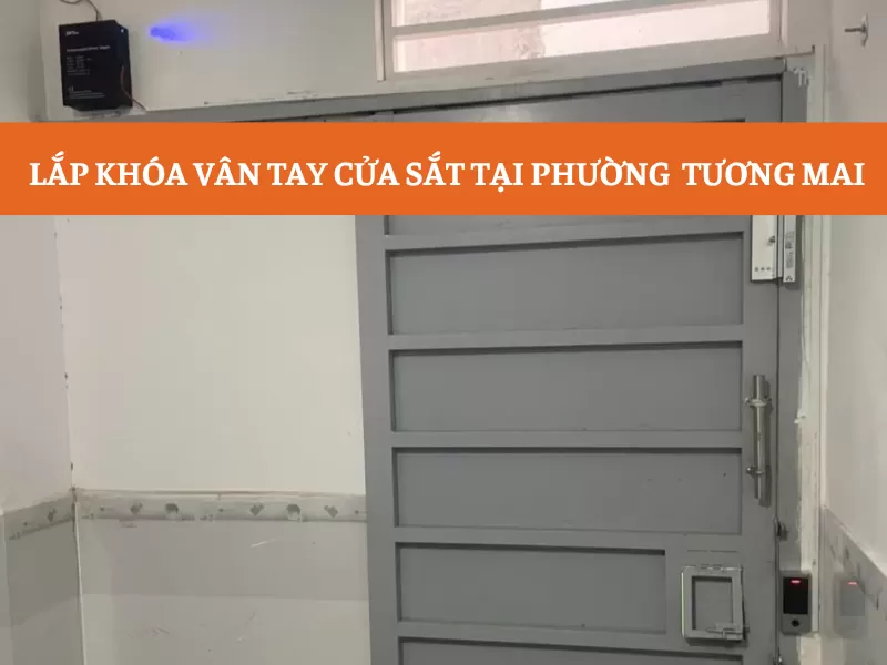 Lắp khóa vân tay cửa sắt tại phường Tương Mai – Khảo sát, lắp đặt tận nơi