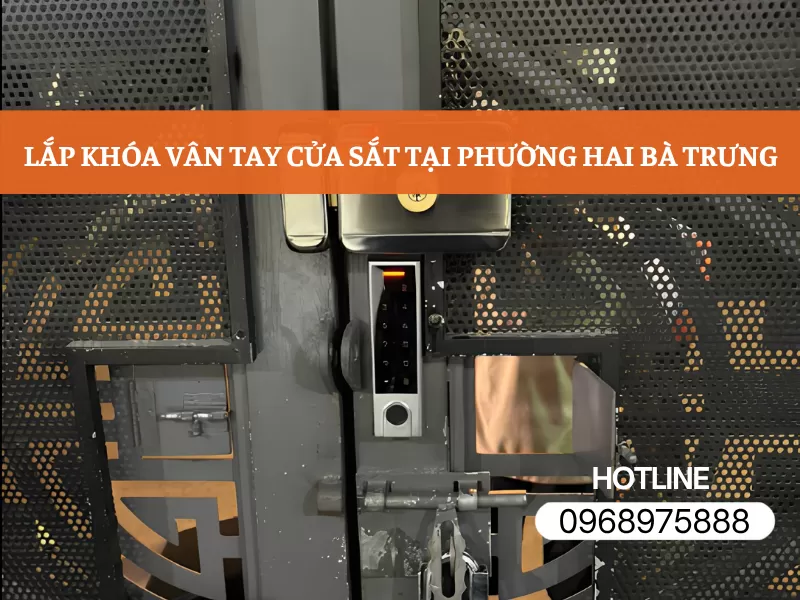 LẮP KHÓA VÂN TAY CỬA SẮT TẠI PHƯỜNG HAI BÀ TRƯNG – GIẢI PHÁP AN NINH, TIỆN LỢI