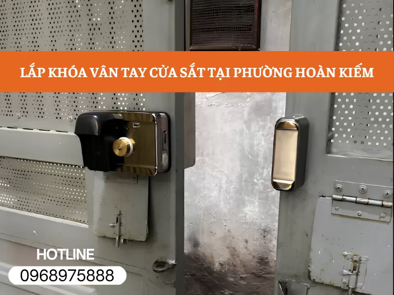 Lắp khóa vân tay cửa sắt tại phường Hoàn Kiếm -  Bán và thi công trọn gói