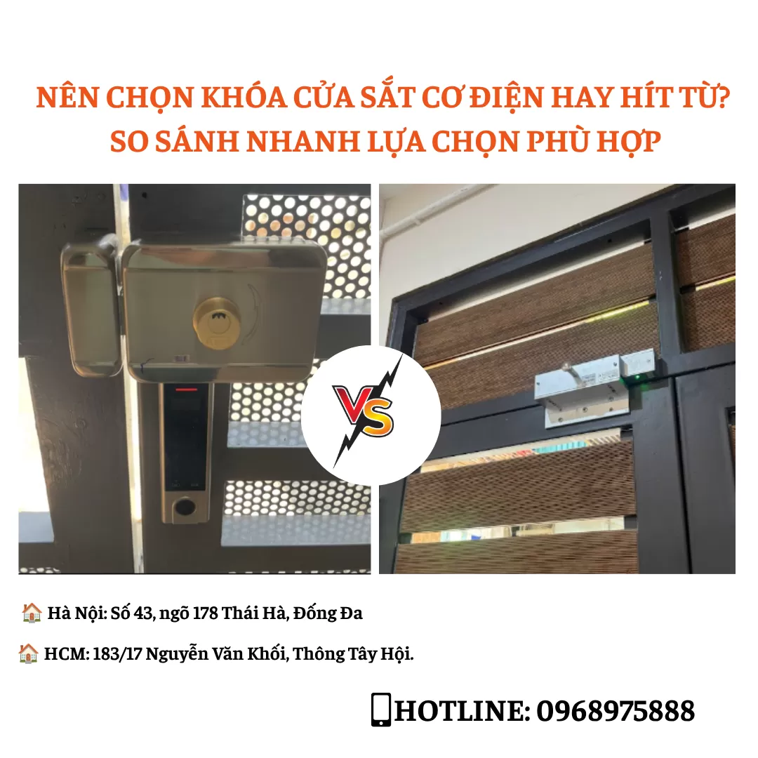 NÊN CHỌN KHÓA CỬA SẮT CƠ ĐIỆN HAY HÍT TỪ? SO SÁNH NHANH LỰA CHỌN PHÙ HỢP